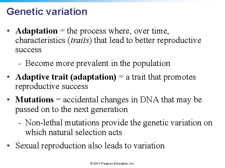 Genetic variation • Adaptation = the process where, over time, characteristics (traits) that lead