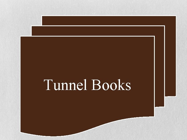 Tunnel Books Tunnel Books