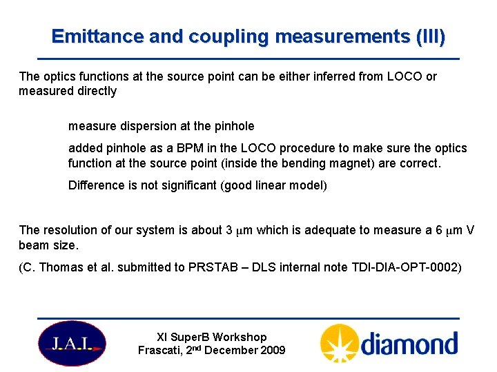 Emittance and coupling measurements (III) The optics functions at the source point can be