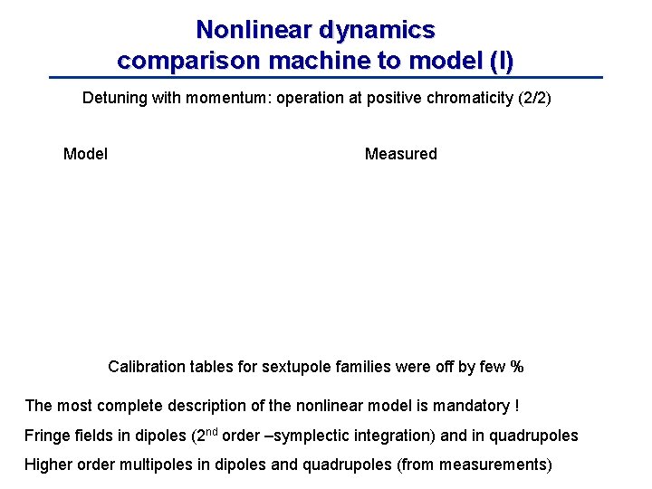 Nonlinear dynamics comparison machine to model (I) Detuning with momentum: operation at positive chromaticity
