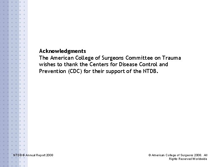 Acknowledgments The American College of Surgeons Committee on Trauma wishes to thank the Centers