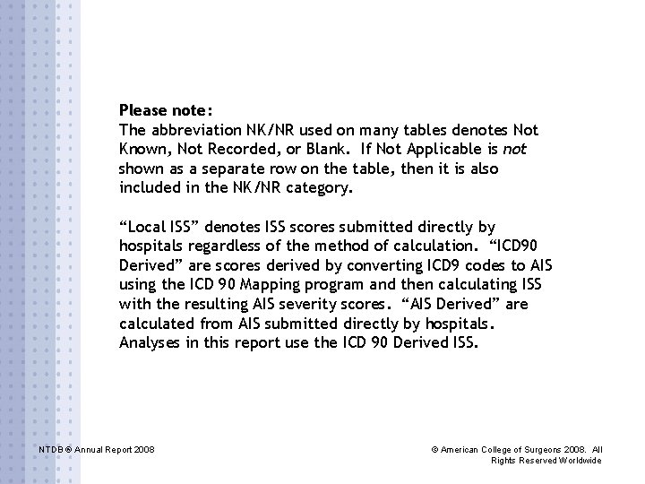Please note: The abbreviation NK/NR used on many tables denotes Not Known, Not Recorded,