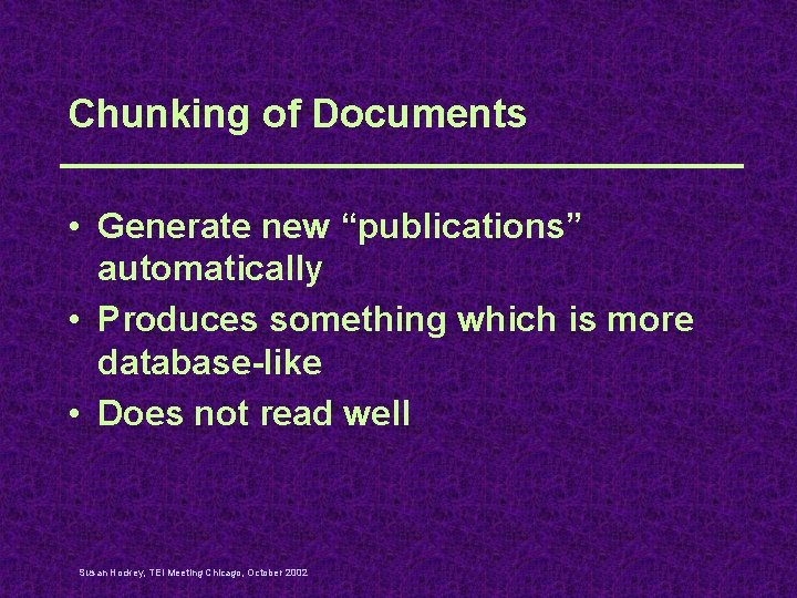 Chunking of Documents • Generate new “publications” automatically • Produces something which is more