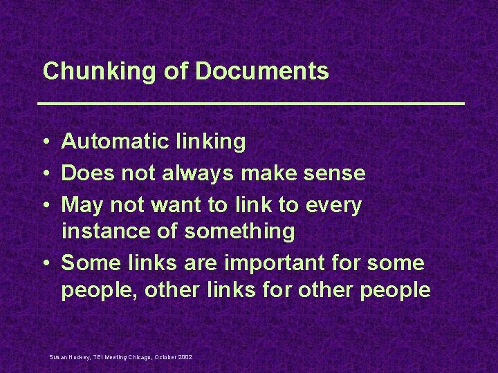 Chunking of Documents • Automatic linking • Does not always make sense • May