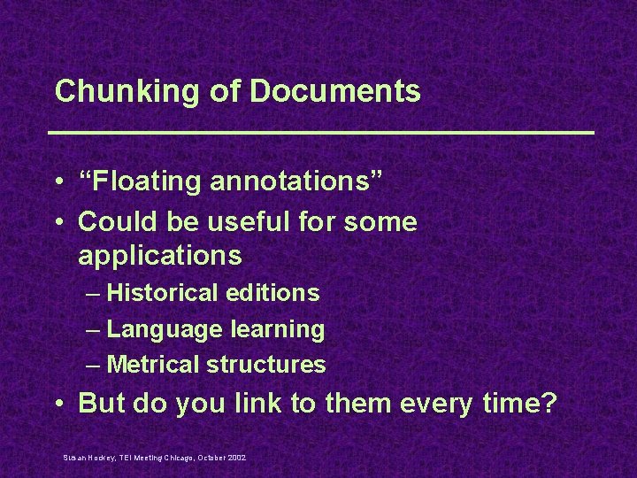 Chunking of Documents • “Floating annotations” • Could be useful for some applications –