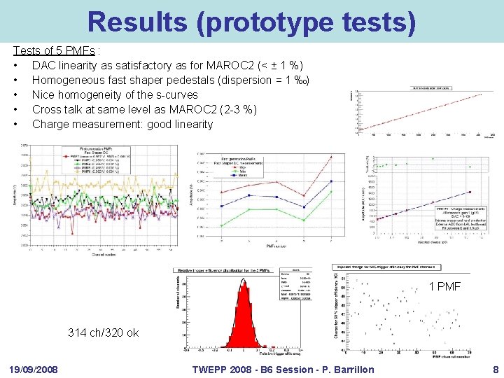 Results (prototype tests) Tests of 5 PMFs : • DAC linearity as satisfactory as