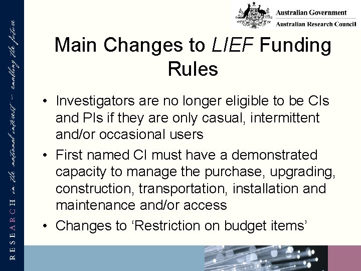 Main Changes to LIEF Funding Rules • Investigators are no longer eligible to be