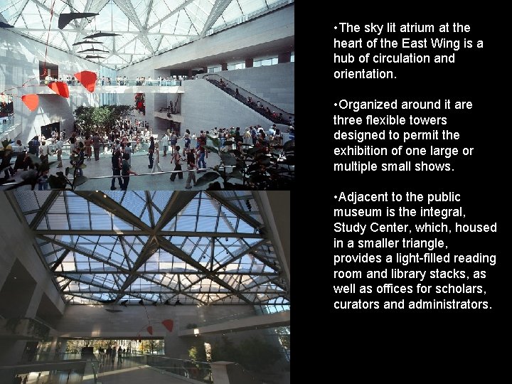  • The sky lit atrium at the heart of the East Wing is