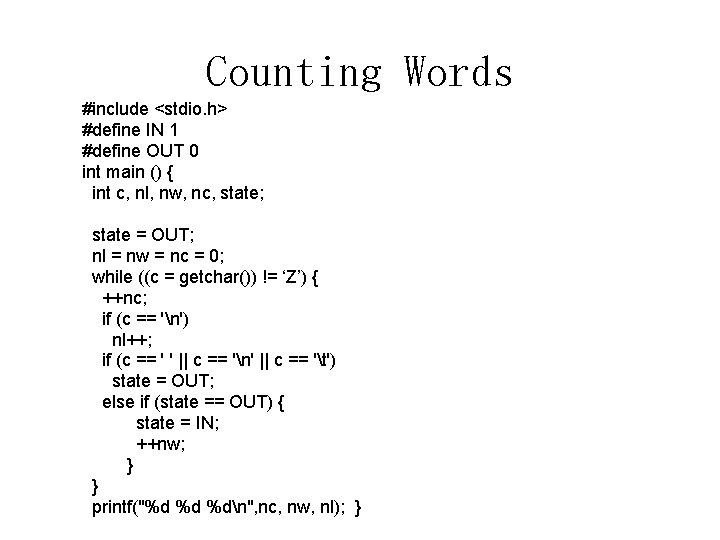 Counting Words #include <stdio. h> #define IN 1 #define OUT 0 int main ()