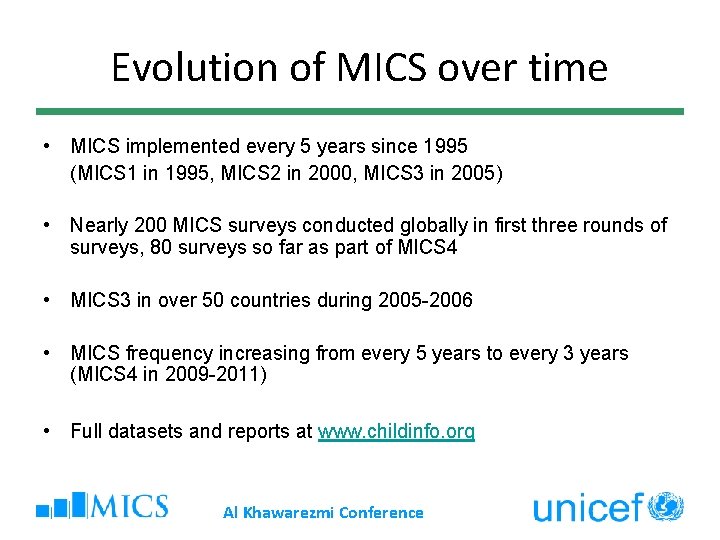 Evolution of MICS over time • MICS implemented every 5 years since 1995 (MICS