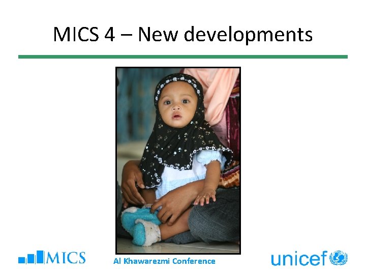 MICS 4 – New developments Al Khawarezmi Conference 