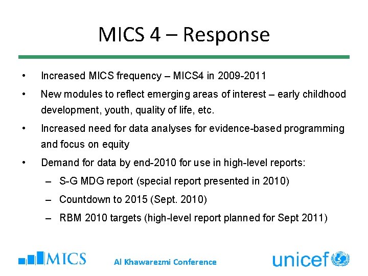 MICS 4 – Response • Increased MICS frequency – MICS 4 in 2009 -2011