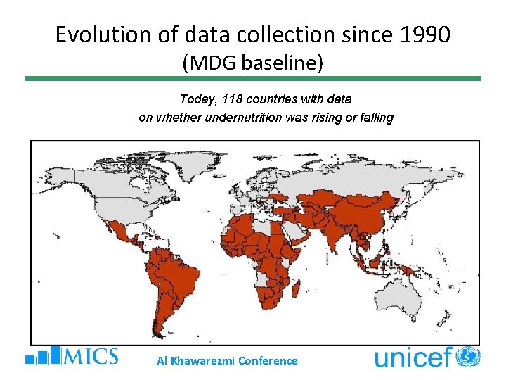 Evolution of data collection since 1990 (MDG baseline) Today, 118 countries with data on