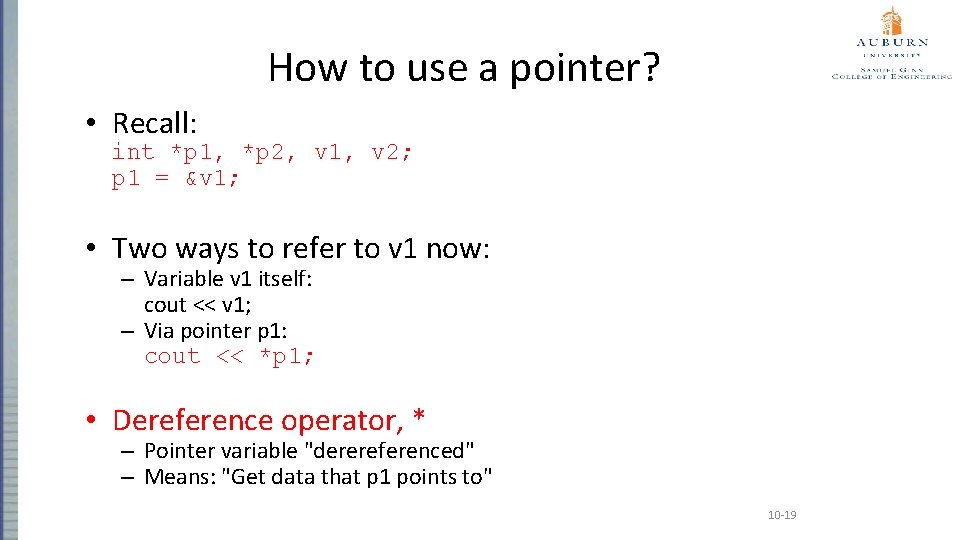 How to use a pointer? • Recall: int *p 1, *p 2, v 1,