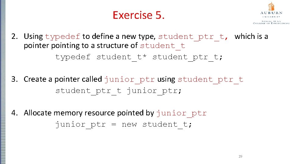 Exercise 5. 2. Using typedef to define a new type, student_ptr_t, which is a