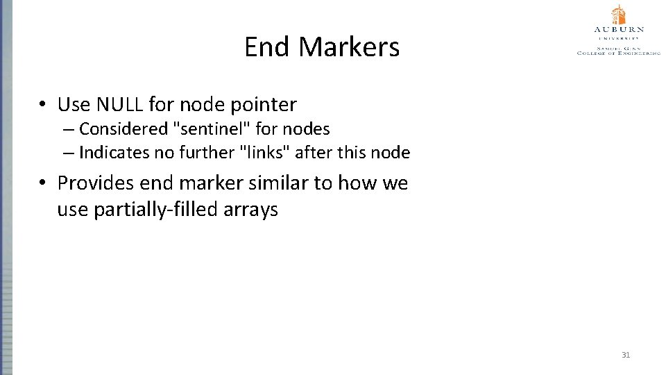 End Markers • Use NULL for node pointer – Considered "sentinel" for nodes –