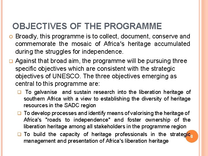 OBJECTIVES OF THE PROGRAMME q Broadly, this programme is to collect, document, conserve and