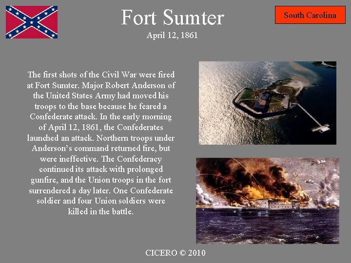 Fort Sumter April 12, 1861 The first shots of the Civil War were fired