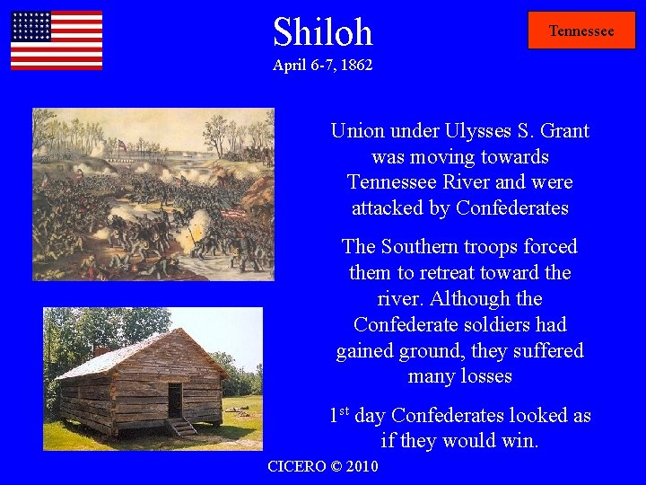 Shiloh Tennessee April 6 -7, 1862 Union under Ulysses S. Grant was moving towards