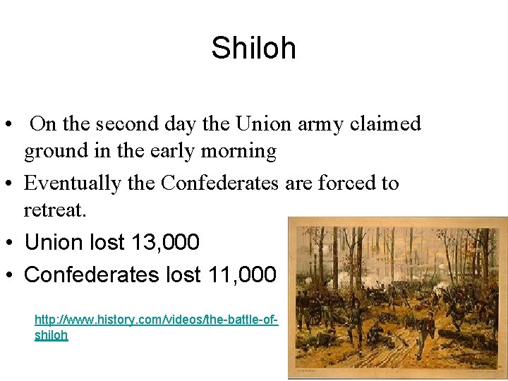 Shiloh • On the second day the Union army claimed ground in the early