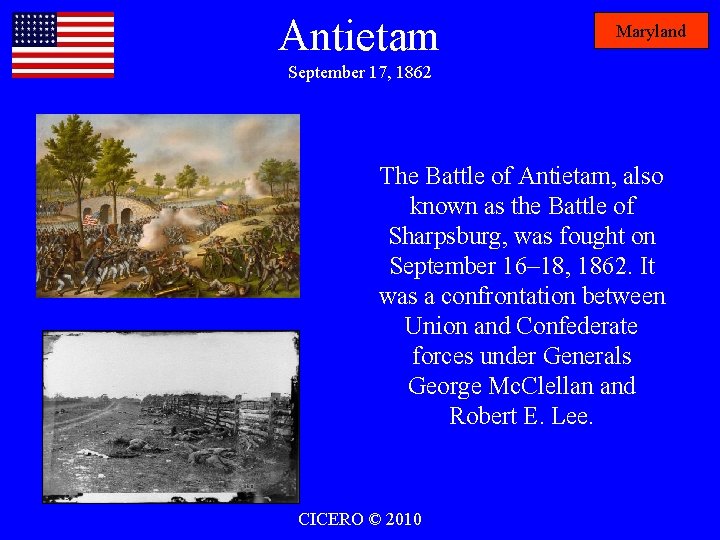 Antietam Maryland September 17, 1862 The Battle of Antietam, also known as the Battle