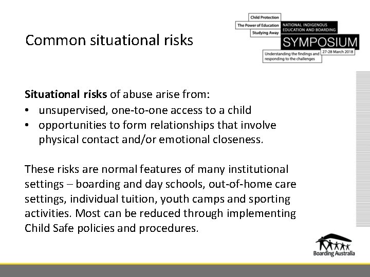 Common situational risks Situational risks of abuse arise from: • unsupervised, one-to-one access to