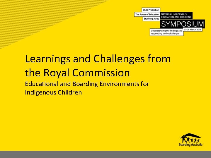 Learnings and Challenges from the Royal Commission Educational and Boarding Environments for Indigenous Children