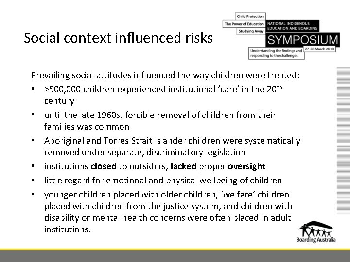 Social context influenced risks Prevailing social attitudes influenced the way children were treated: •