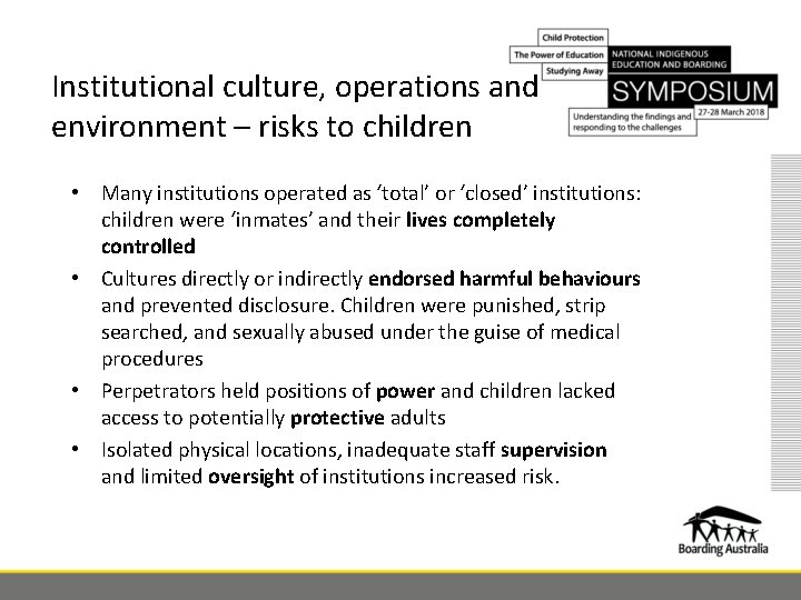 Institutional culture, operations and environment – risks to children • Many institutions operated as