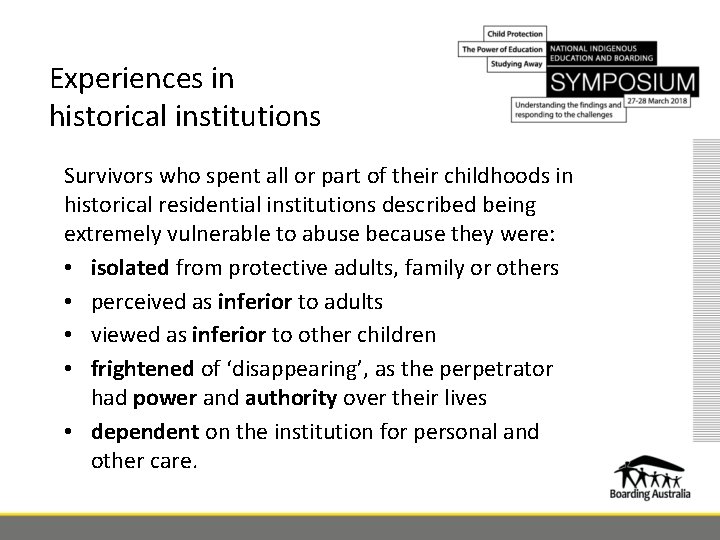 Experiences in historical institutions Survivors who spent all or part of their childhoods in
