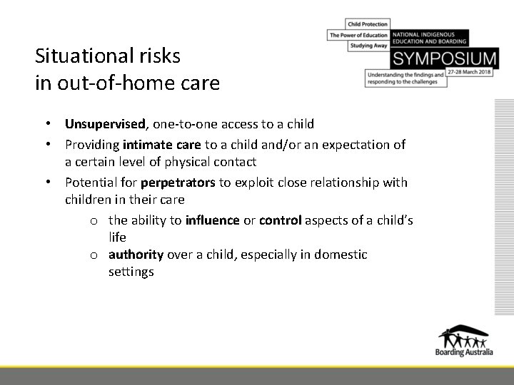 Situational risks in out-of-home care • Unsupervised, one-to-one access to a child • Providing