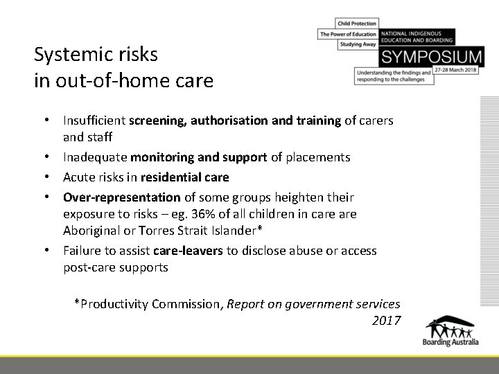 Systemic risks in out-of-home care • Insufficient screening, authorisation and training of carers and