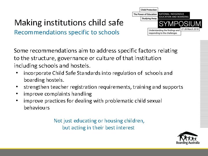 Making institutions child safe Recommendations specific to schools Some recommendations aim to address specific