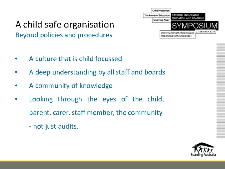 A child safe organisation Beyond policies and procedures • A culture that is child