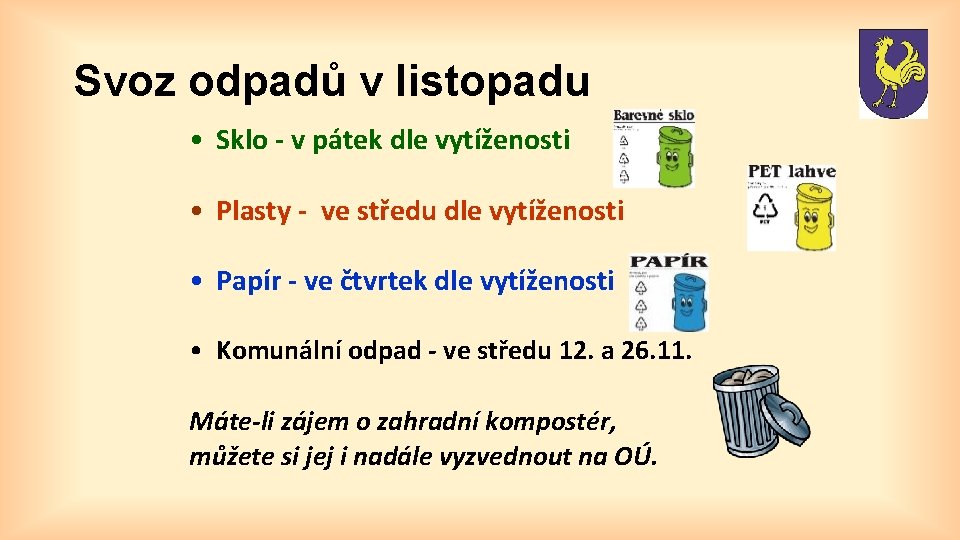 Svoz odpadů v listopadu • Sklo - v pátek dle vytíženosti • Plasty -