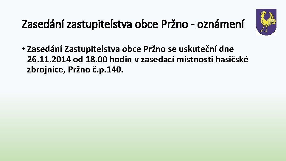 Zasedání zastupitelstva obce Pržno - oznámení • Zasedání Zastupitelstva obce Pržno se uskuteční dne