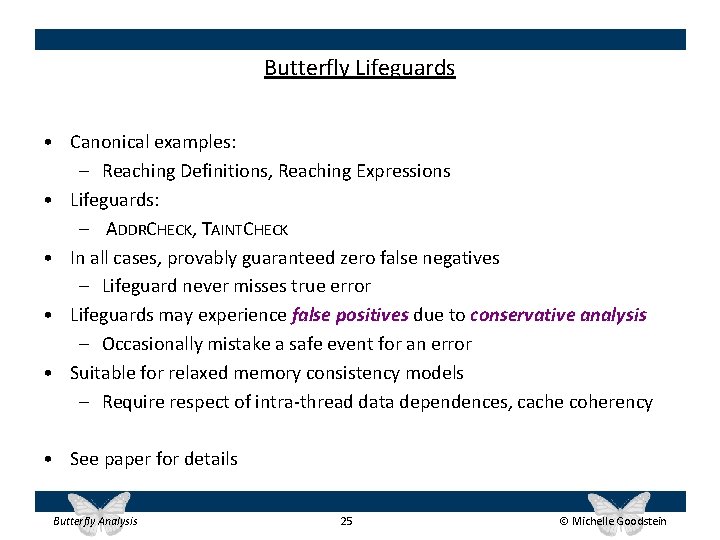 Butterfly Lifeguards • Canonical examples: – Reaching Definitions, Reaching Expressions • Lifeguards: – ADDRCHECK,