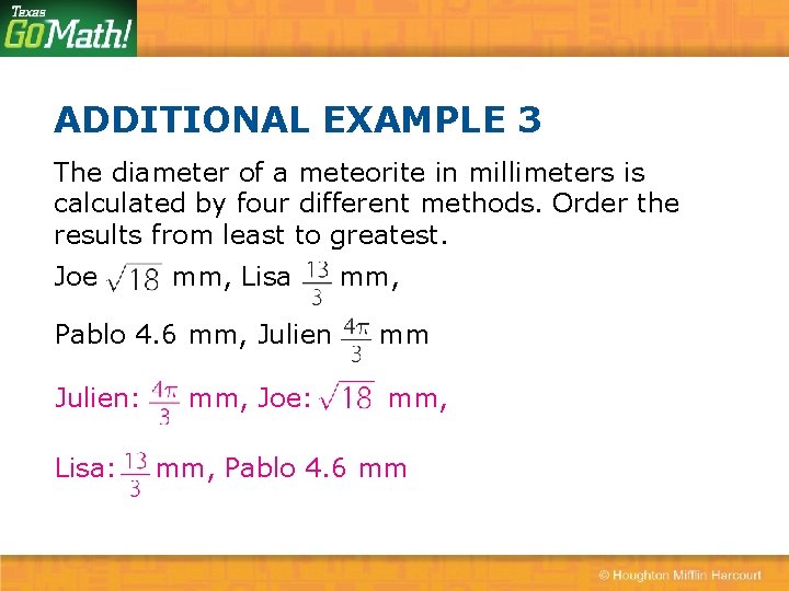 ADDITIONAL EXAMPLE 3 The diameter of a meteorite in millimeters is calculated by four