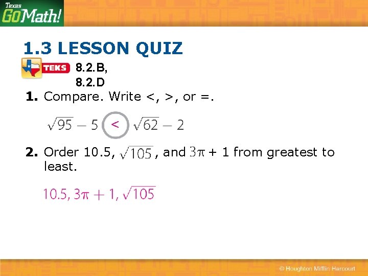 1. 3 LESSON QUIZ 8. 2. B, 8. 2. D 1. Compare. Write <,