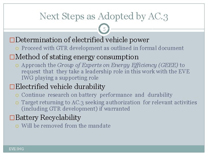 Next Steps as Adopted by AC. 3 5 �Determination of electrified vehicle power Proceed