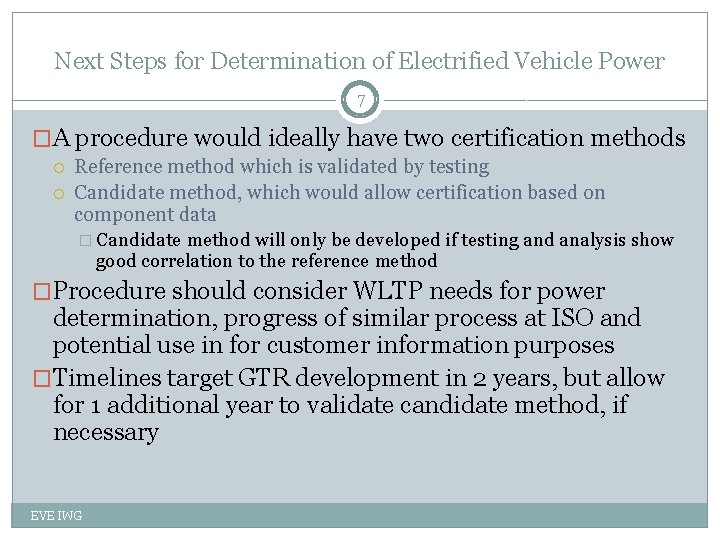 Next Steps for Determination of Electrified Vehicle Power 7 �A procedure would ideally have