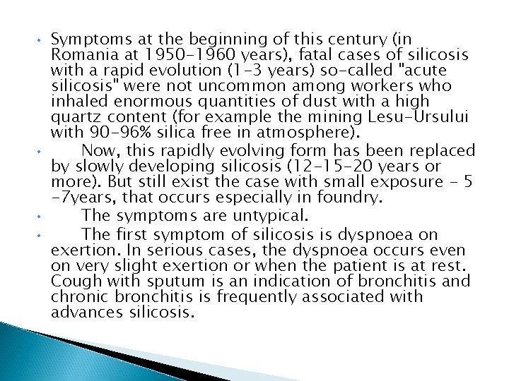  • • Symptoms at the beginning of this century (in Romania at 1950