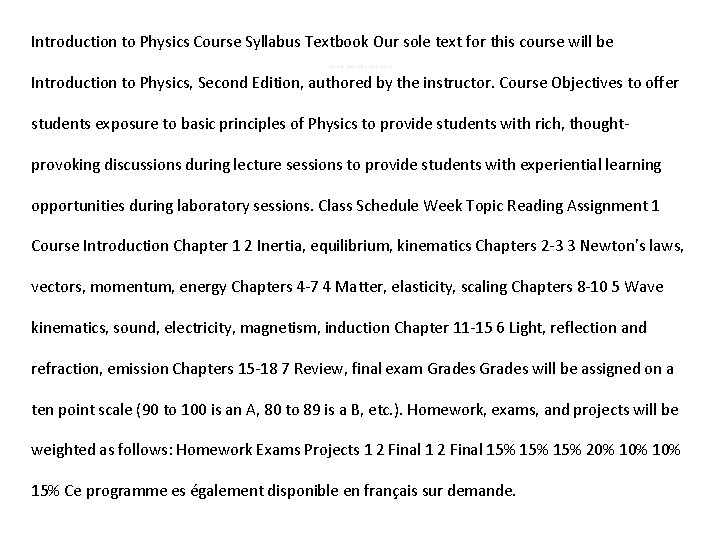 Introduction to Physics Course Syllabus Textbook Our sole text for this course will be
