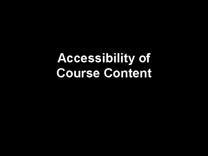 Accessibility of Course Content 