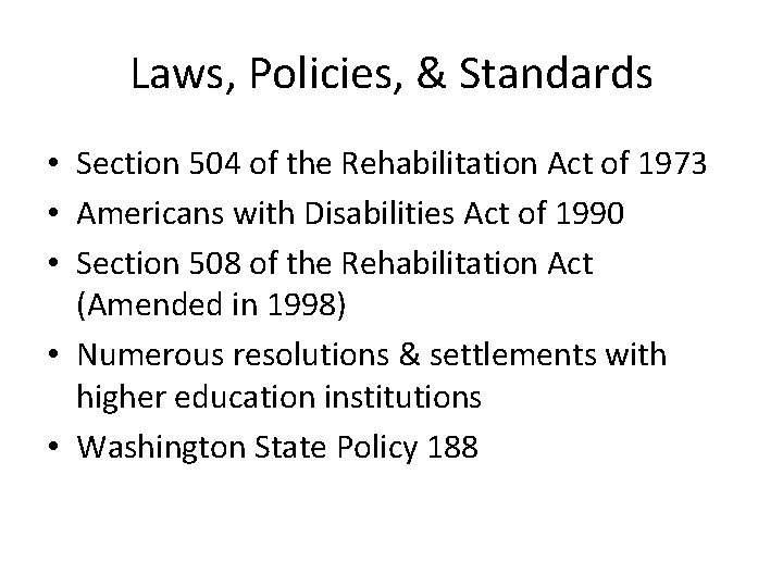 Laws, Policies, & Standards • Section 504 of the Rehabilitation Act of 1973 •