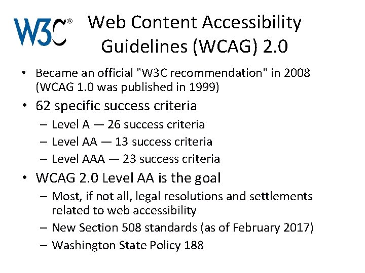 Web Content Accessibility Guidelines (WCAG) 2. 0 • Became an official "W 3 C