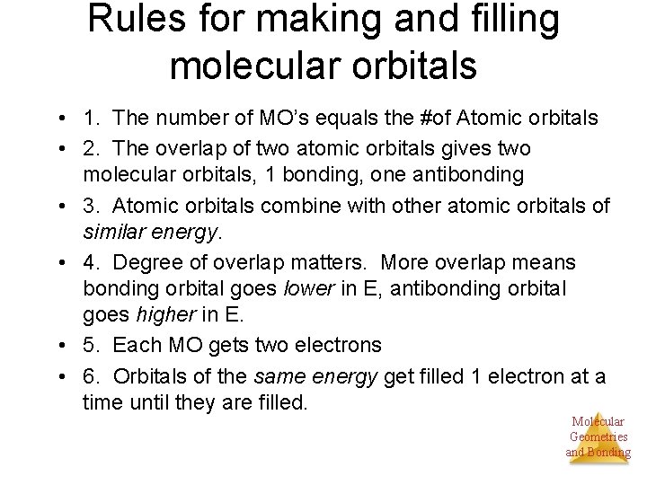 Rules for making and filling molecular orbitals • 1. The number of MO’s equals