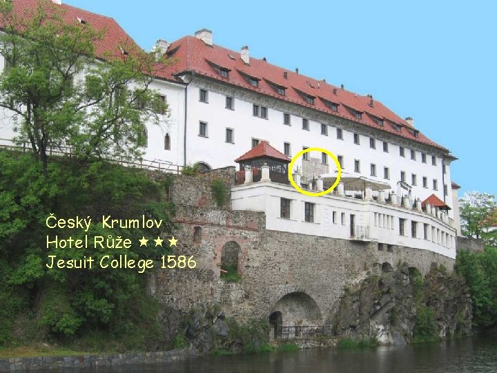 Hotel Růže Český Krumlov Hotel Růže Jesuit College 1586 