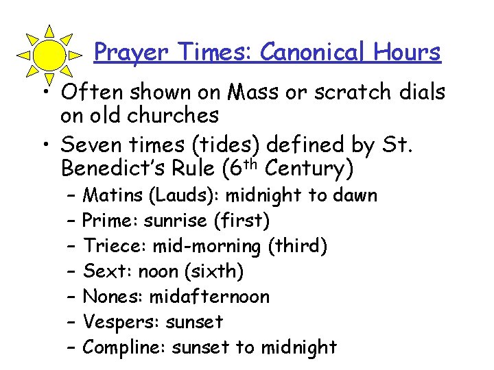 Prayer Times: Canonical Hours • Often shown on Mass or scratch dials on old