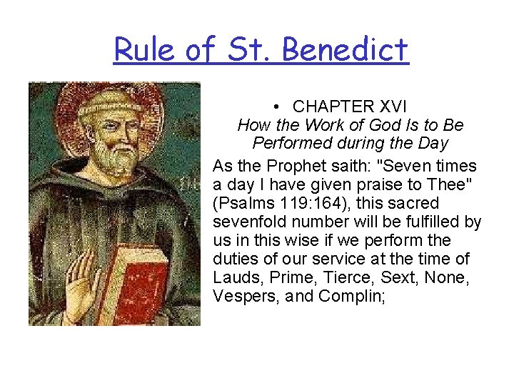 Rule of St. Benedict • CHAPTER XVI How the Work of God Is to